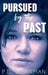 Pursued by the Past by P. D. Workman