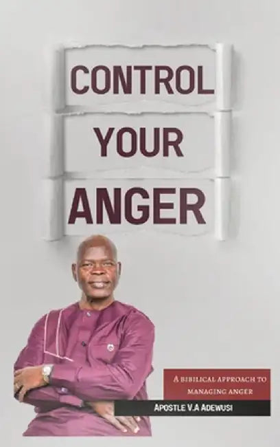 Control Your Anger by Apostle Victor Adewusi
