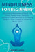 Mindfulness for Beginners: 100 Essential Meditations to Reduce Your Stress, Anxiety Relief, Overcome Depression: Guided Meditations for Creating by Rafael Kain