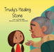 Trudy's Healing Stone by Trudy Spiller