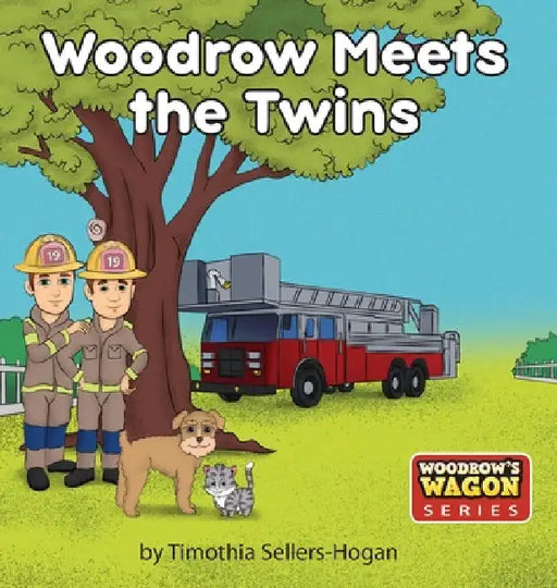 Woodrow Meets the Twins: Woodrow's Wagon Series by Timothia Sellers-Hogan