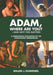 Adam, Where Are You?: And Why this Matters: A Theological Evaluation of the Evolutionist Hermeneutic by Willem J. Ouweneel