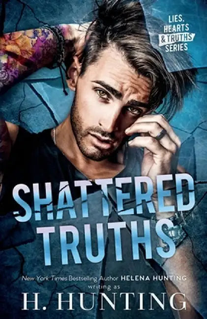 Shattered Truths by H. Hunting
