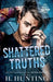 Shattered Truths by H. Hunting