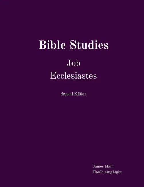 Bible Studies Job Ecclesiastes by James Malm