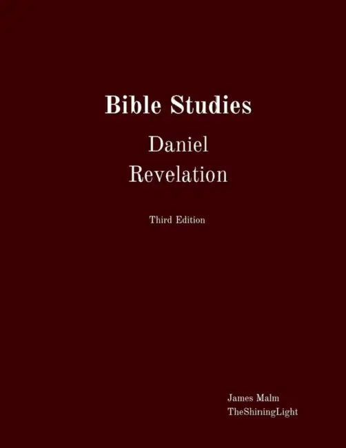 Bible Studies Daniel Revelation by James Malm