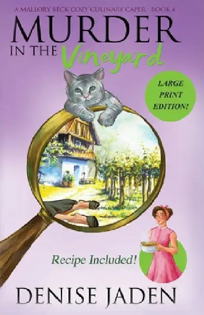Murder in the Vineyard: A Mallory Beck Cozy Culinary Caper by Denise Jaden