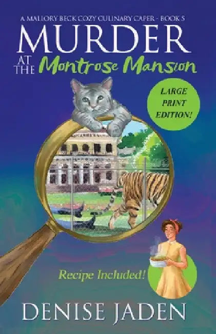 Murder at the Montrose Mansion: A Mallory Beck Cozy Culinary Caper by Denise Jaden