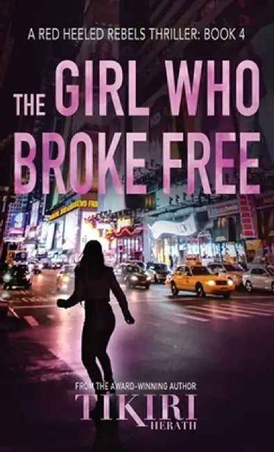 The Girl Who Broke Free: An international suspense thriller by Tikiri Herath