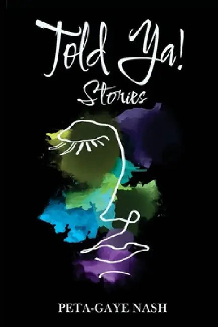 Told Ya! Stories by Peta-Gaye Nash