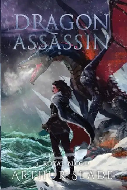 Dragon Assassin: Royal Blood by Arthur Slade