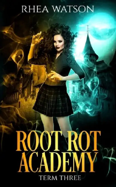 Root Rot Academy: Term 3 by Rhea Watson