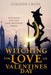 Witching For Love On Valentines Day: A Westwick Witches Paranormal Mystery by Colleen Cross