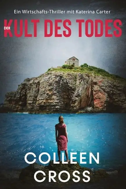Der Kult des Todes: Ein Wirtschafts-Thriller mit Katerina Carter by Colleen Cross