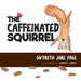 The Caffeinated Squirrel by Gwyneth Jane Page
