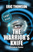 The Warrior's Knife by Eric Thomson