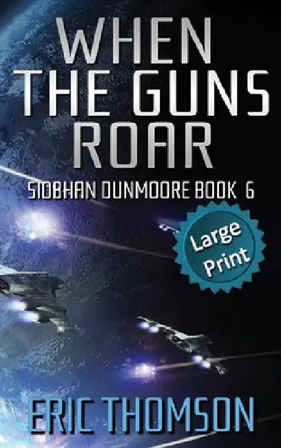 When the Guns Roar by Eric Thomson