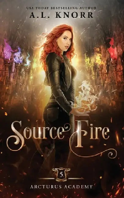 Source Fire: A Young Adult Fantasy by A. L. Knorr