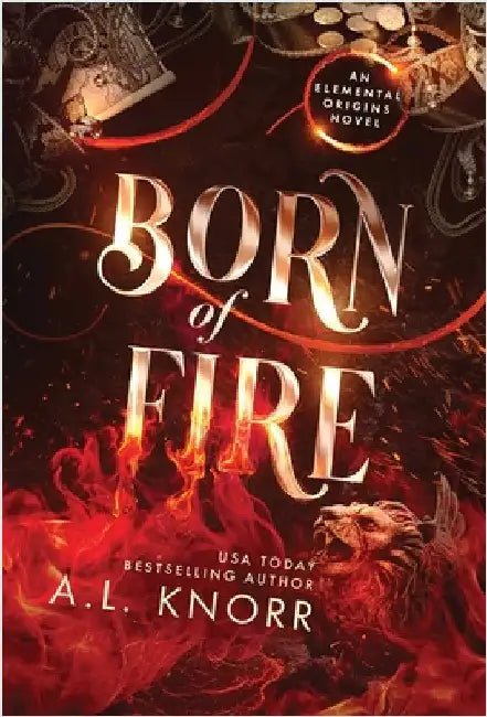 Born of Fire: A YA Contemporary Fantasy Adventure by Knorr, A. L.