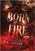 Born of Fire: A YA Contemporary Fantasy Adventure by Knorr, A. L.