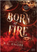Born of Fire: A Young Adult Contemporary Fantasy by Knorr, A. L.