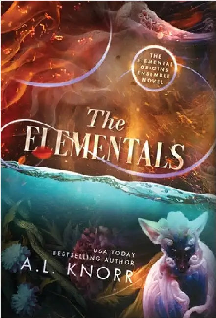 The Elementals: An Elemental Origins Ensemble Novel by Knorr, A. L.