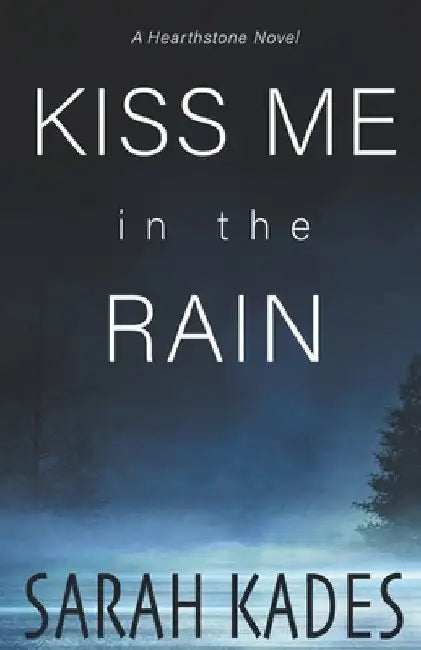 Kiss Me in the Rain by Sarah Kades