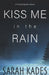 Kiss Me in the Rain by Sarah Kades