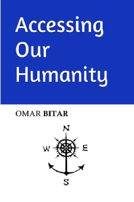 Accessing Our Humanity by Omar Bitar