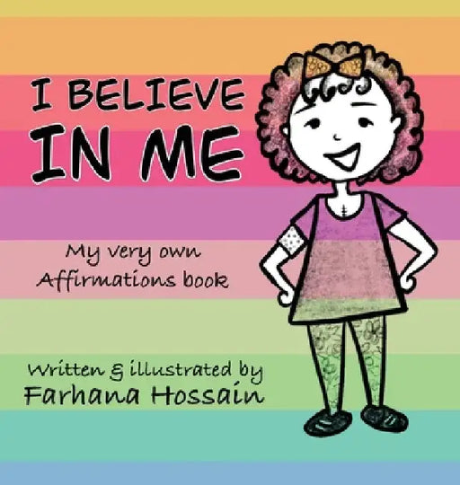 I Believe in Me by Farhana Hossain