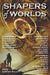 Shapers of Worlds by Edward Willett