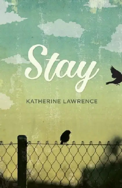 Stay by Katherine Lawrence
