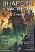 Shapers of Worlds Volume III: Science Fiction and Fantasy by Authors Featured on the Aurora Award-Winning Podcast the Worldshapers by Edward Willett