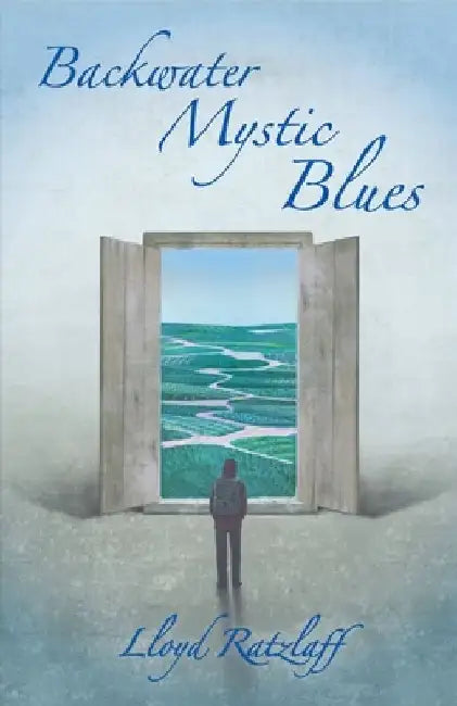 Backwater Mystic Blues by Lloyd Ratzlaff