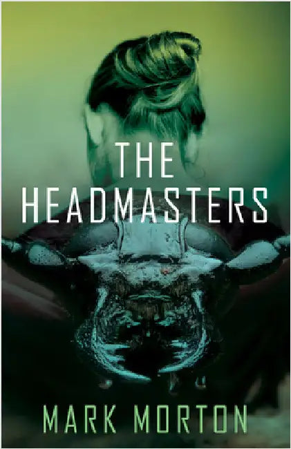 The Headmasters by Morton, Mark