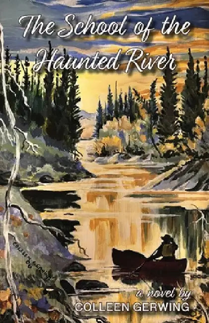 The School of the Haunted River by Colleen Gerwing