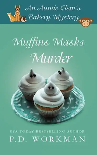 Muffins Masks Murder by P. D. Workman