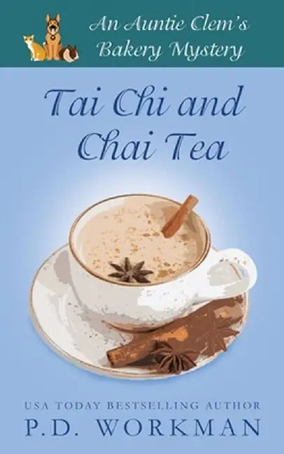 Tai Chi and Chai Tea by P. D. Workman
