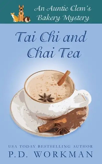 Tai Chi and Chai Tea by P. D. Workman