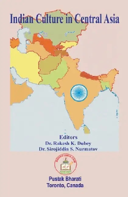 Indian Culture in Central Asia by Rakesh K. Dubey