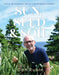 Sun, Seed and Soil: Tips and Techniques from a Northern Garden by Dan Rubin