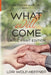 Between Worlds 7: What Will Come (large print) by Lori Wolf-Heffner