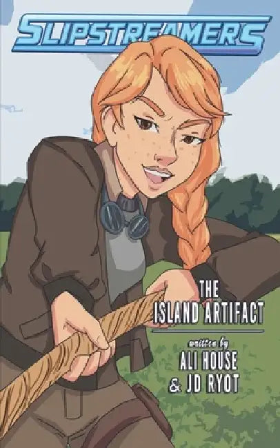 The Island Artifact: A Slipstreamers Adventure by Ali House
