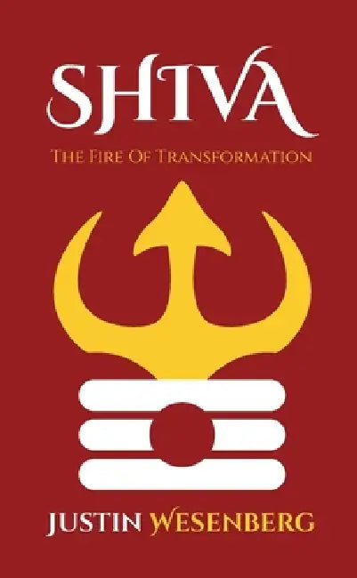 Shiva The Fire Of Transformation by Justin Wesenberg