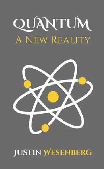 Quantum A New Reality by Wesenberg