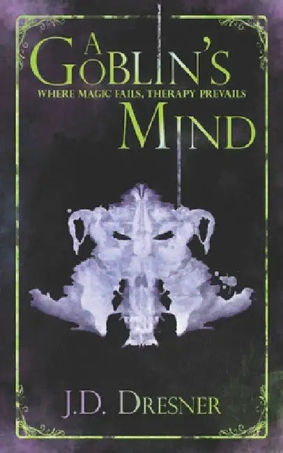 A Goblin's Mind by Dresner, J. D.