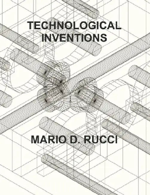 Technological Inventions by Mario D. Rucci