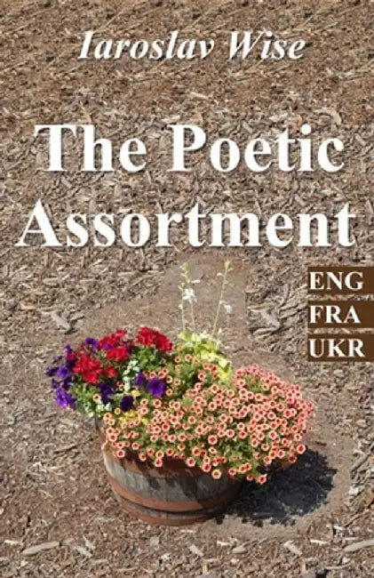 The Poetic Assortment by Iaroslav Wise