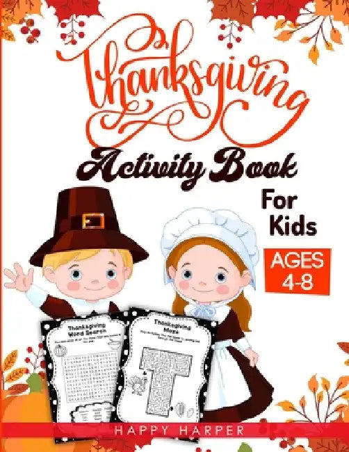 Thanksgiving Activity Book For Kids by Harper Hall