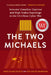 The Two Michaels: Innocent Canadian Captives, High Stakes Espionage, and the Us-China Cyber War by Fen Hampson